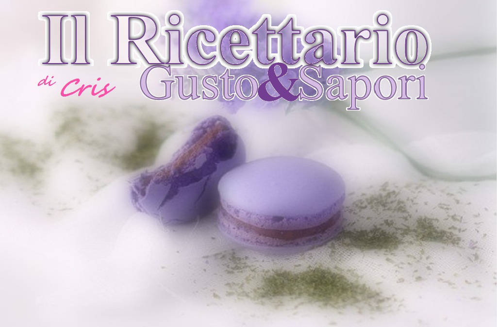 Il Ricettario di Cris: Gusto &Sapori. Ricette deliziose e fantasiose di cucina