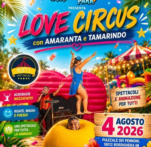 Magia e acrobazie a Bordighera: il 4 agosto arriva il “Love Circus” al Bordilandia Park