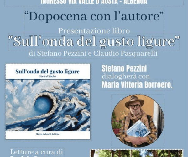 “Sull’onda del gusto ligure”: ad Albenga il libro di Pezzini e Pasquarelli protagonista del “Dopocena con l’autore”