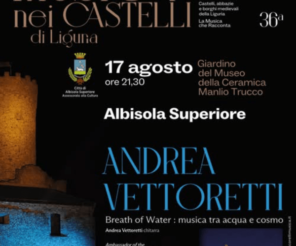 “Musica nei Castelli di Liguria” fa tappa ad Albisola Superiore: il 17 agosto il concerto di Andrea Vettoretti