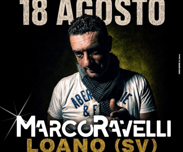 Appuntamento a Loano: il 18 agosto Marco Ravelli protagonista in Piazza Italia