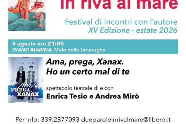 “Due parole in riva al mare” fa tappa a Diano Marina: il 5 agosto in scena lo spettacolo “Ama, prega, Xanax”